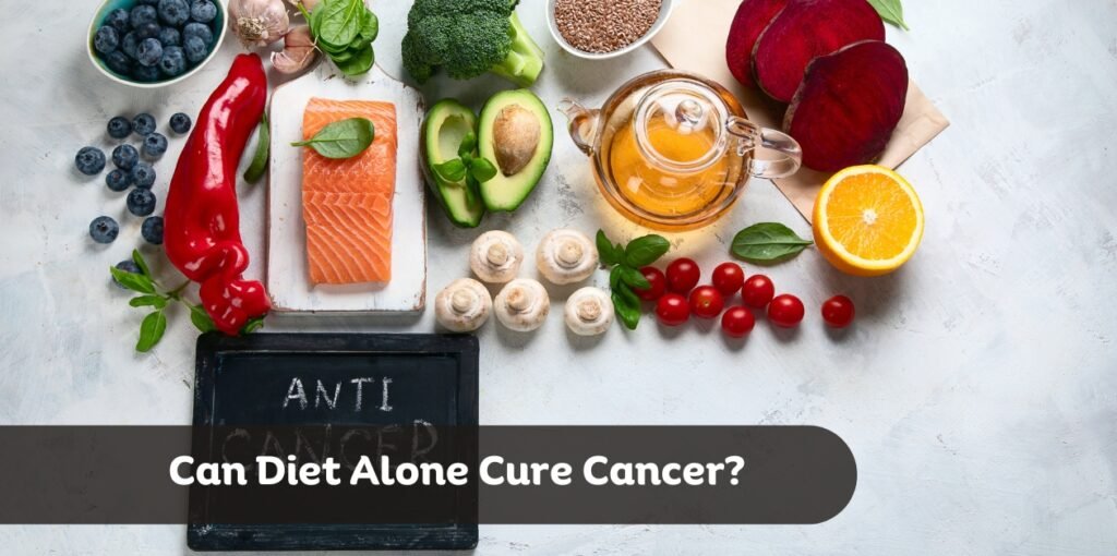 Can Diet Alone Cure Cancer