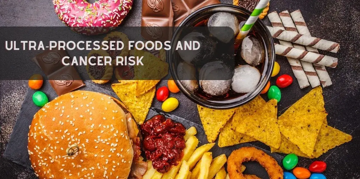 Ultra-Processed Foods and Cancer Risk (1)